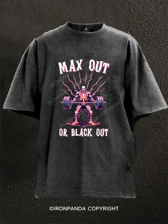 Max Out or Black Out Washed Gym Shirt