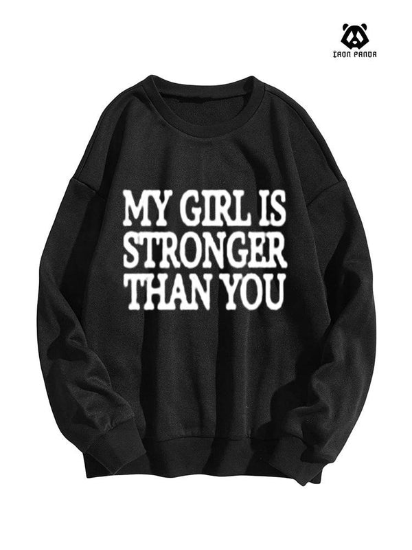 My Girl is Stronger than You Crewneck Sweatshirt