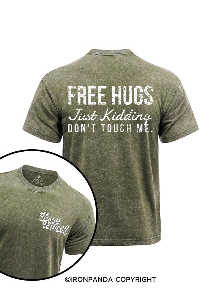 Free Hugs Just Kidding Don't Touch Me printed Washed Gym Shirt