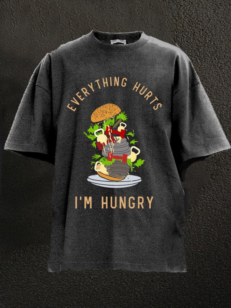 everything hurts and I'm hungry Washed Gym Shirt