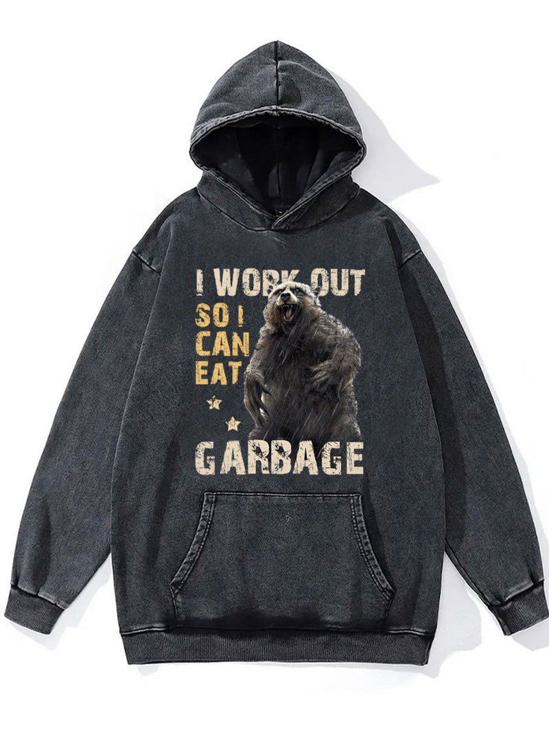 I workout so I can eat garbage Washed Gym Hoodie