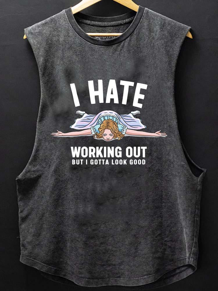 I hate working out SCOOP BOTTOM COTTON TANK