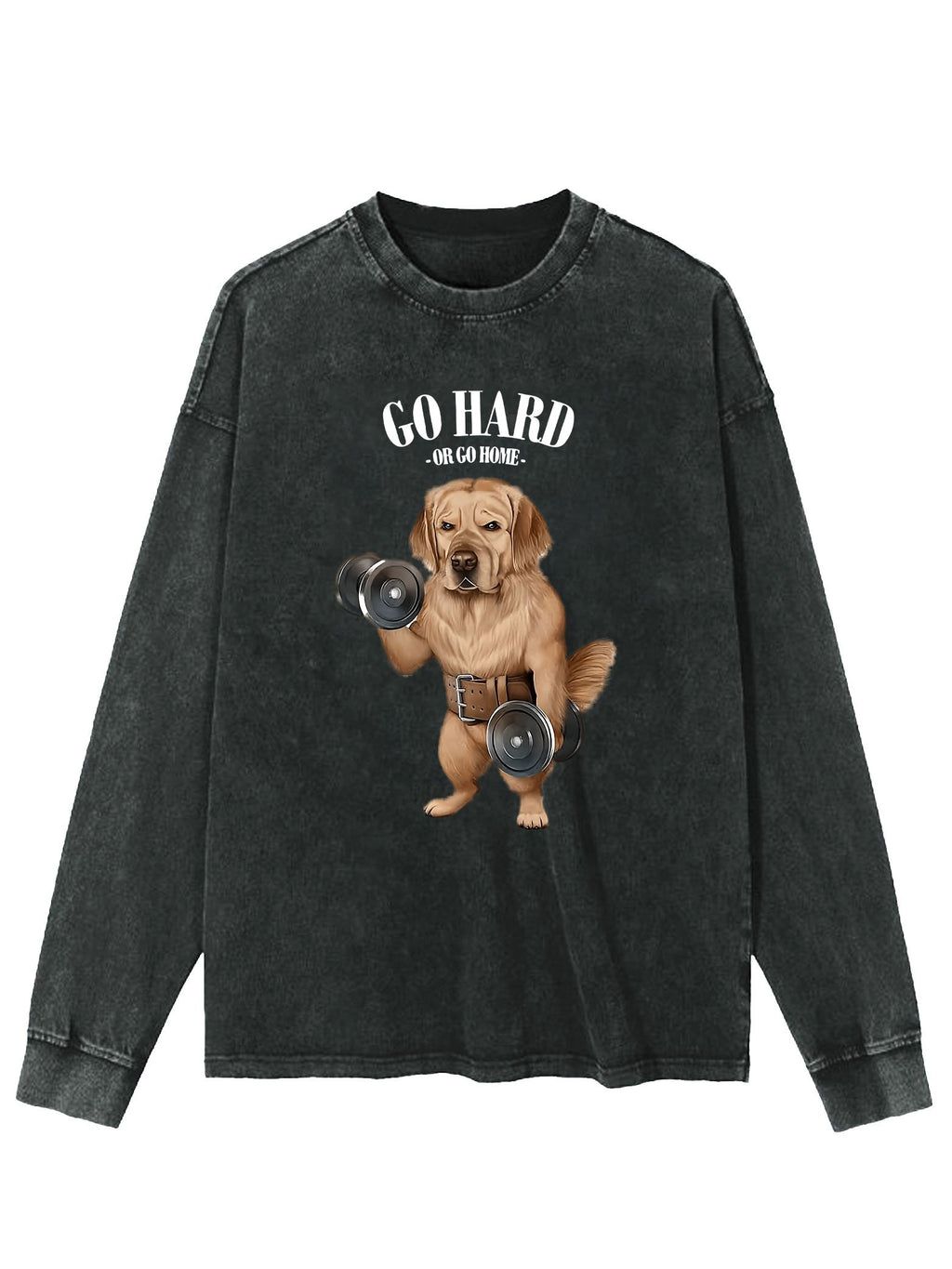 GO HARD OR GO HOME LABRADOR WASHED LONG SLEEVE SHIRT