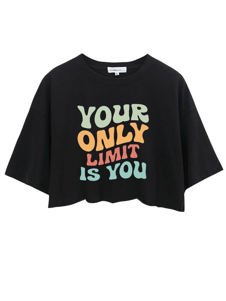 YOUR ONLY LIMIT IS YOU  CROP TOPS