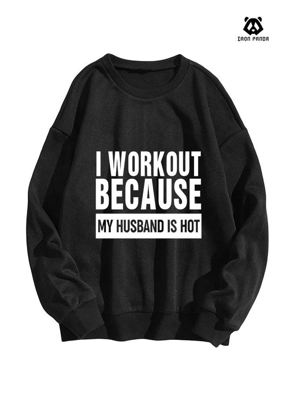 I Workout Because My Husband is Hot women's oversized Crewneck sweatshirt