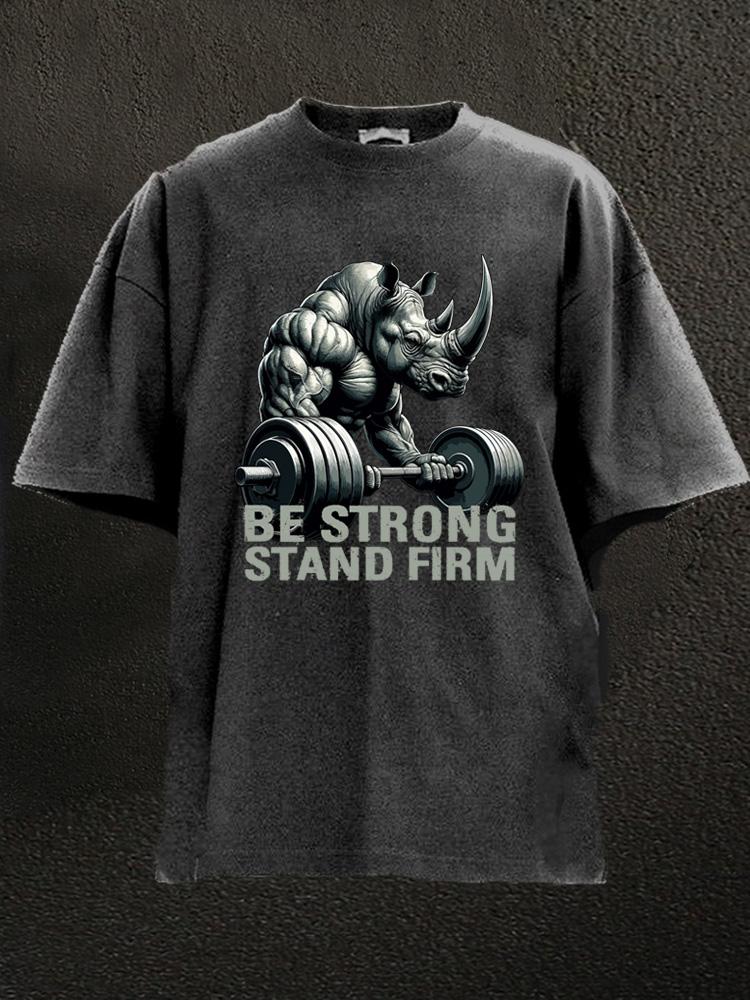 be strong stand firm muscular rhino Washed Gym Shirt