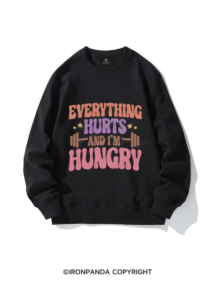 EVERYTHING HURTS AND I'M HUNGRY CREWNECK Sweatshirt