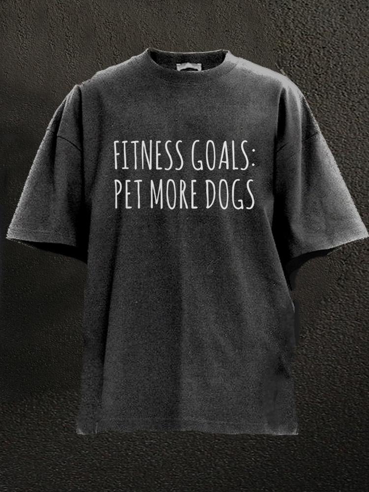 Fitness Goals Pet More Dogs Washed Gym Shirt