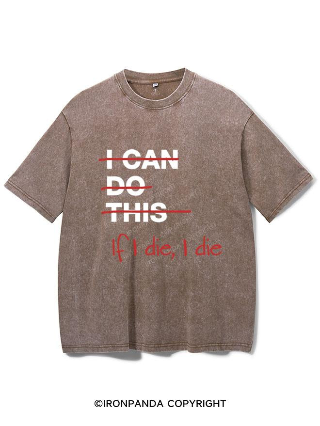 IF I DIE I DIE VINTAGE GYM SHIRT
