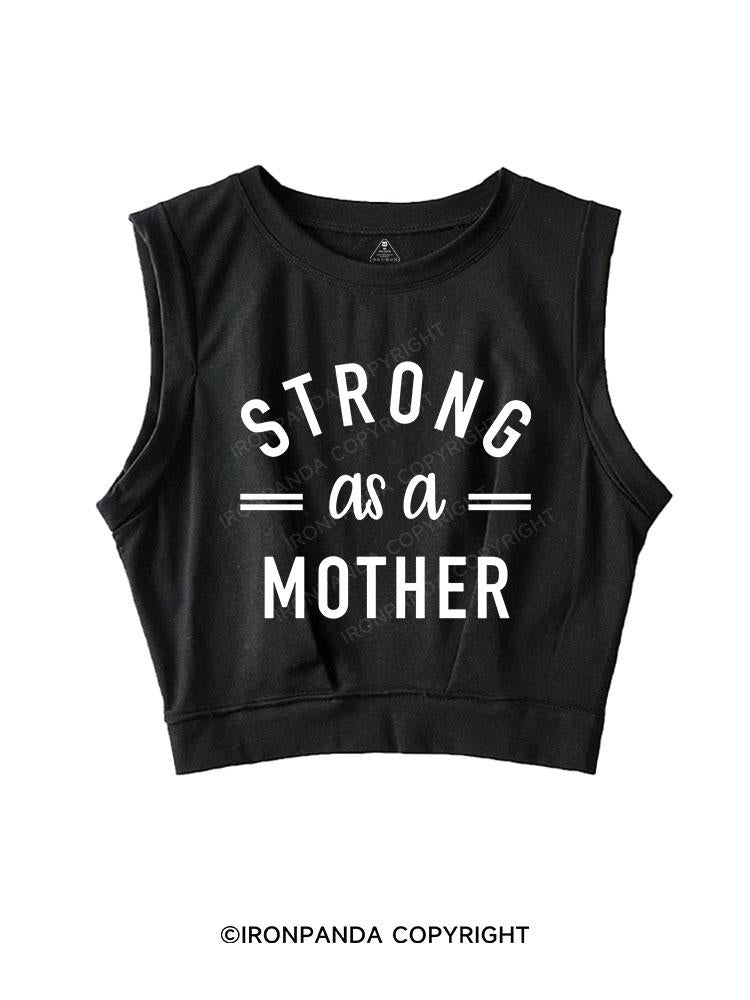 STRONG AS A Mom  SLEEVELESS CROP TOPS