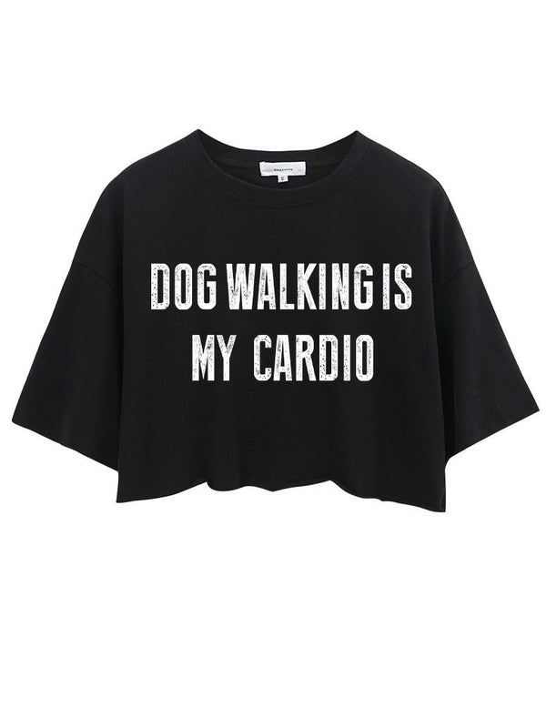 DOG WALKING IS MY CARDIO CROP TOPS