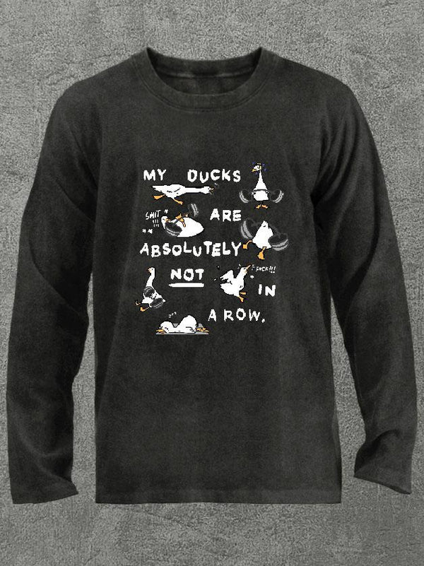 my ducks are absolutely not in a row Washed Gym Long Sleeve Shirt