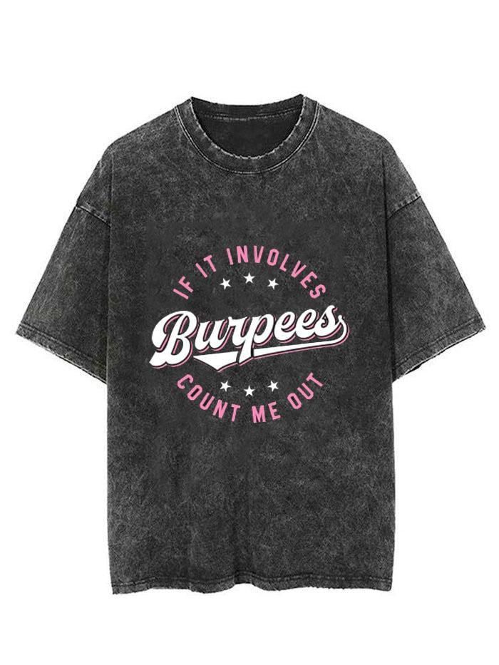 IF IT INVOLVES BURPEES COUNT ME OUT VINTAGE GYM SHIRT