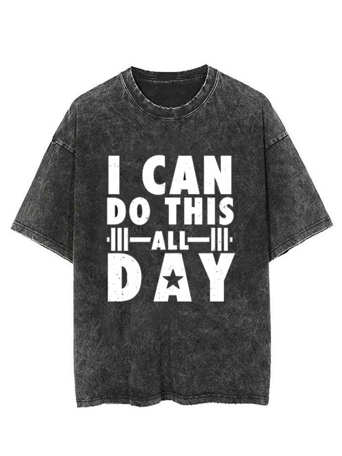 I CAN DO THIS ALL DAY  VINTAGE GYM SHIRT