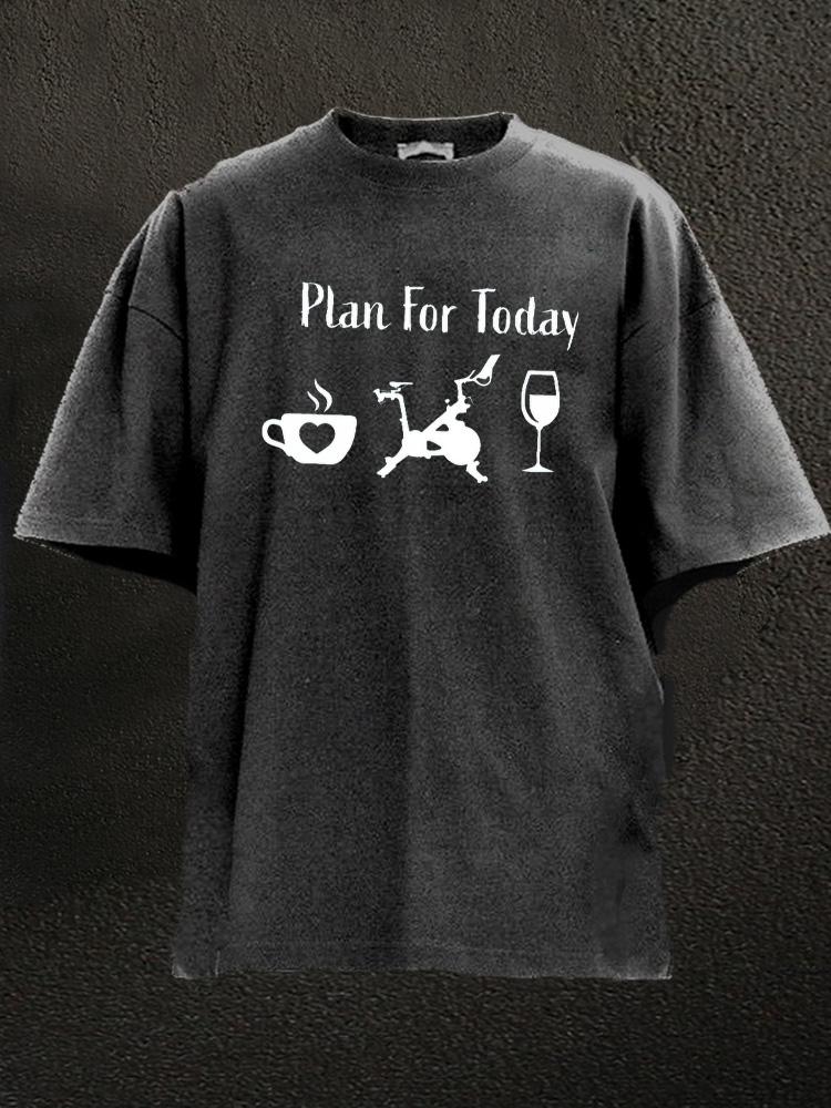 Plan for Today Coffee GYM Wine Washed Gym Shirt