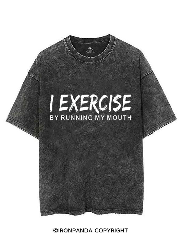 I EXERCISE BY RUNNING MY MOUTH VINTAGE GYM SHIRT