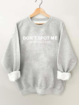 don't spot me I'm trying to die Vintage Gym Sweatshirt