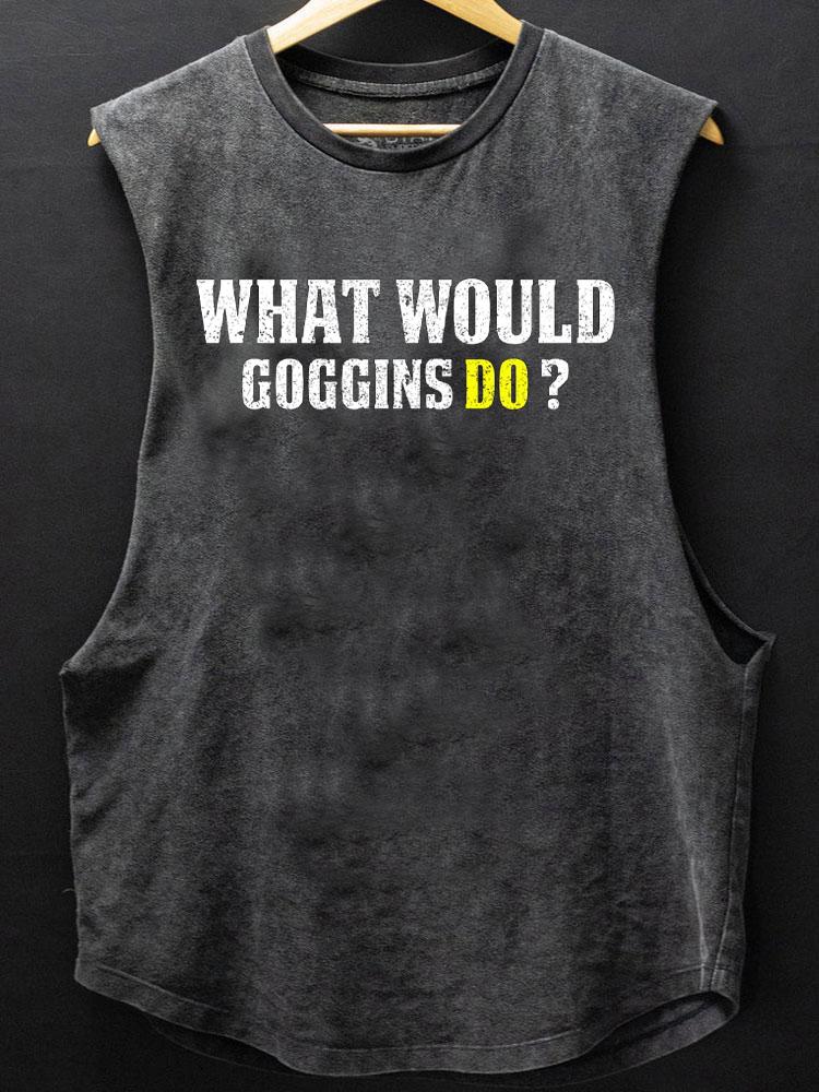 what would goggins do SCOOP BOTTOM COTTON TANK