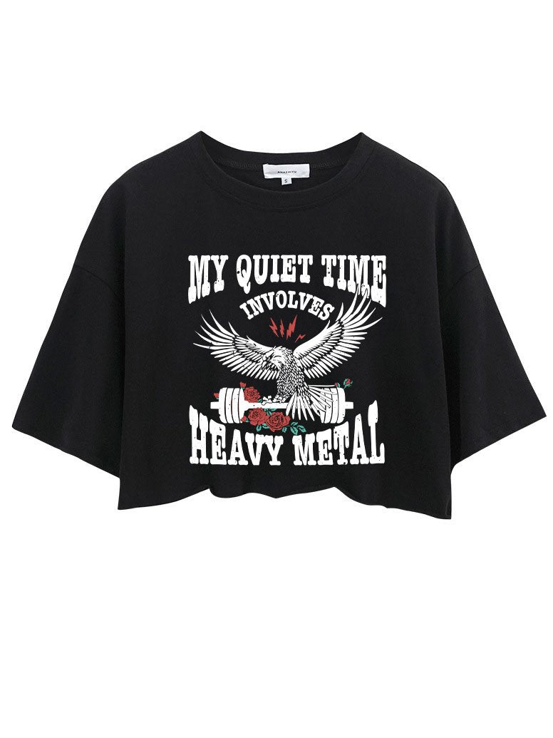 EAGLE MY QUIET TIME INVOLVES HEAVY METAL CROP TOPS