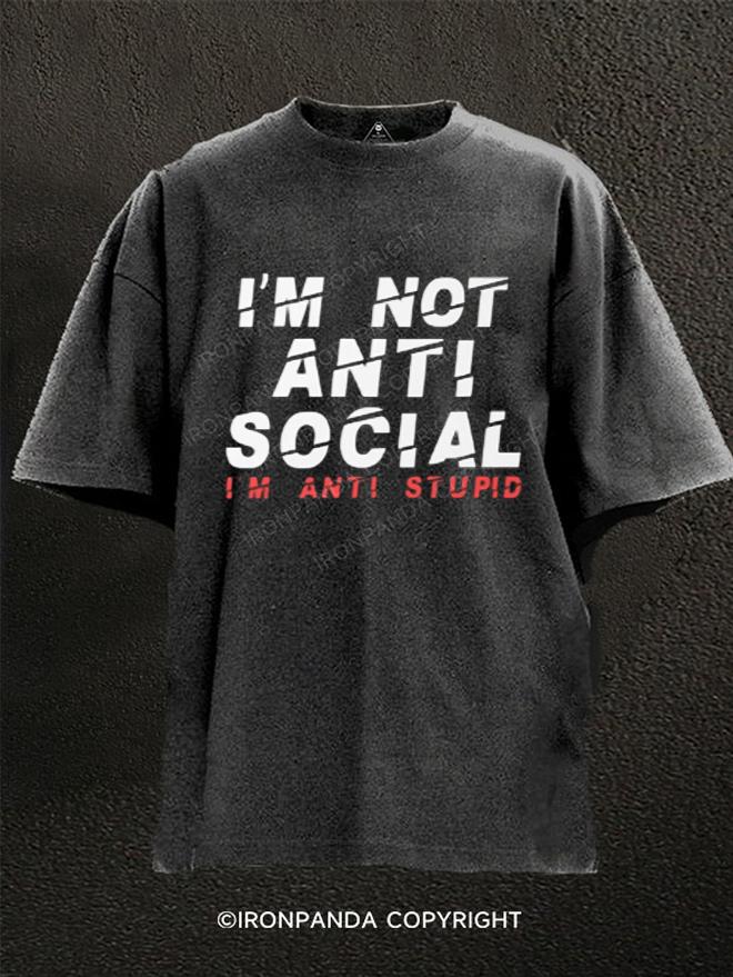 I'm not Anti Social I'm Anti Stupid Washed Gym Shirt
