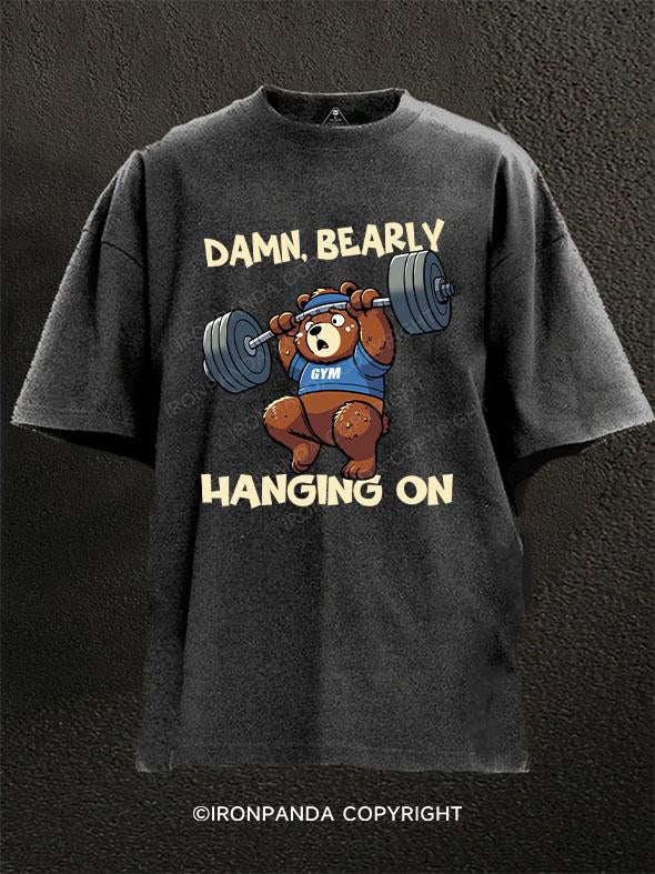 Damn bearly hanging on Washed Gym Shirt