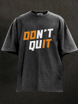 Don't quit do it Washed Gym Shirt