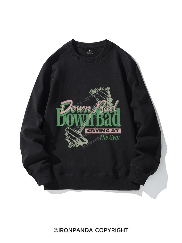 Down Bad CREWNECK Sweatshirt
