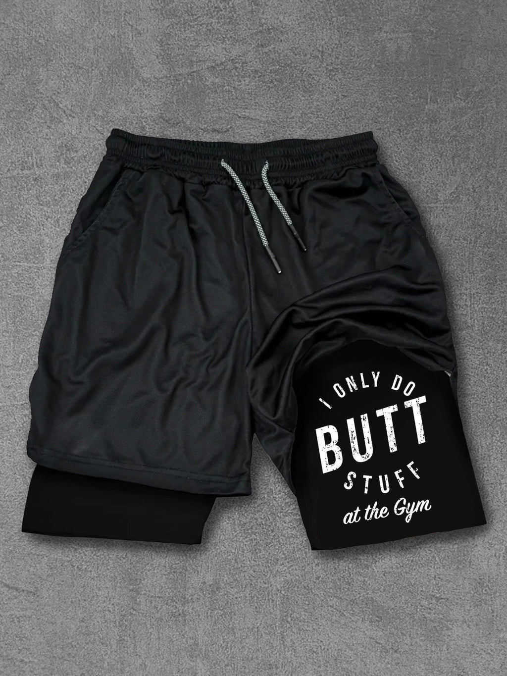 I ONLY DO BUTT STUFF AT THE GYM Performance Training Shorts