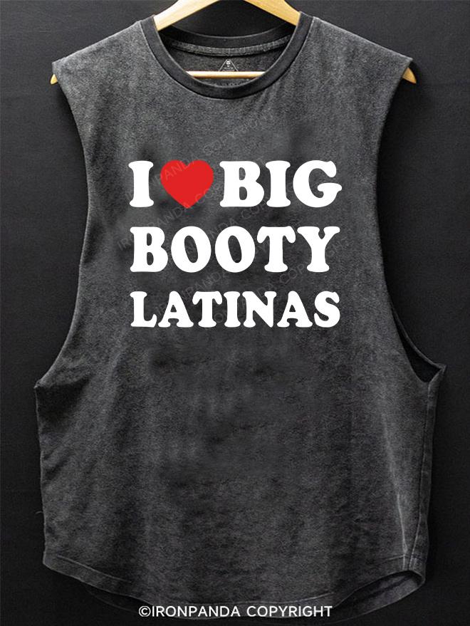 I Love Big Booty Latinas SCOOP BOTTOM COTTON TANK