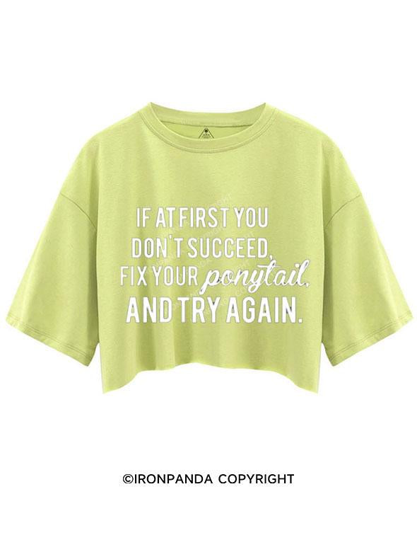 FIX YOUR PONYTAIL AND TRY AGAIN  CROP TOPS