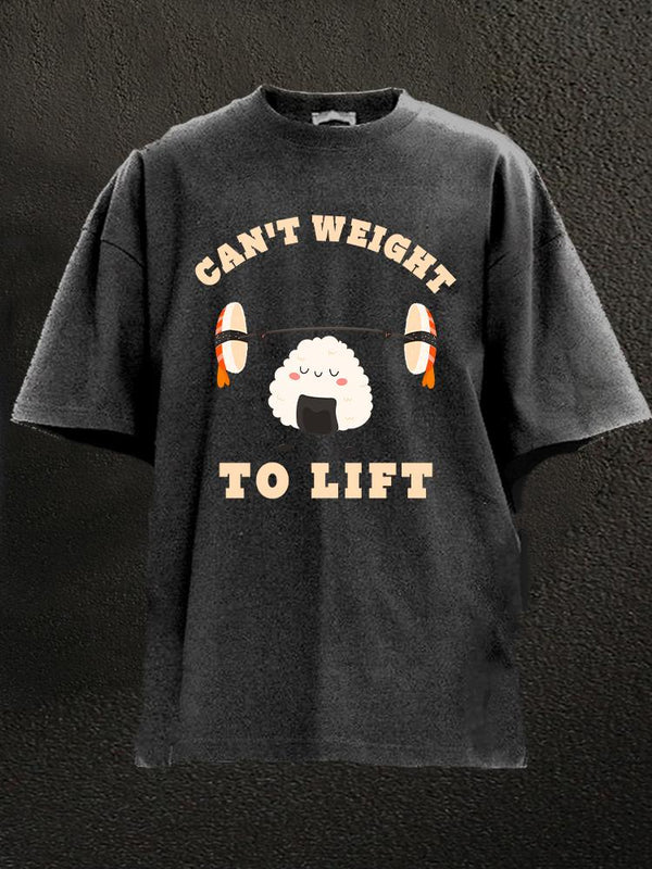 Can't Weight To Lift Washed Gym Shirt