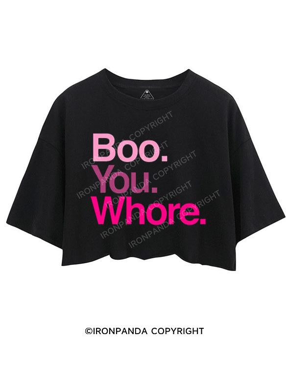 BOO YOU WHORE CROP TOPS