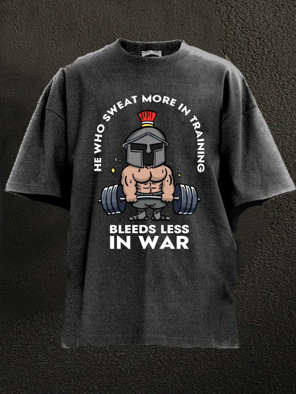 sweat more in training bleeds less in war Washed Gym Shirt