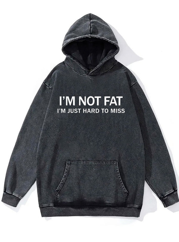 not fat just hard to miss Washed Gym Hoodie