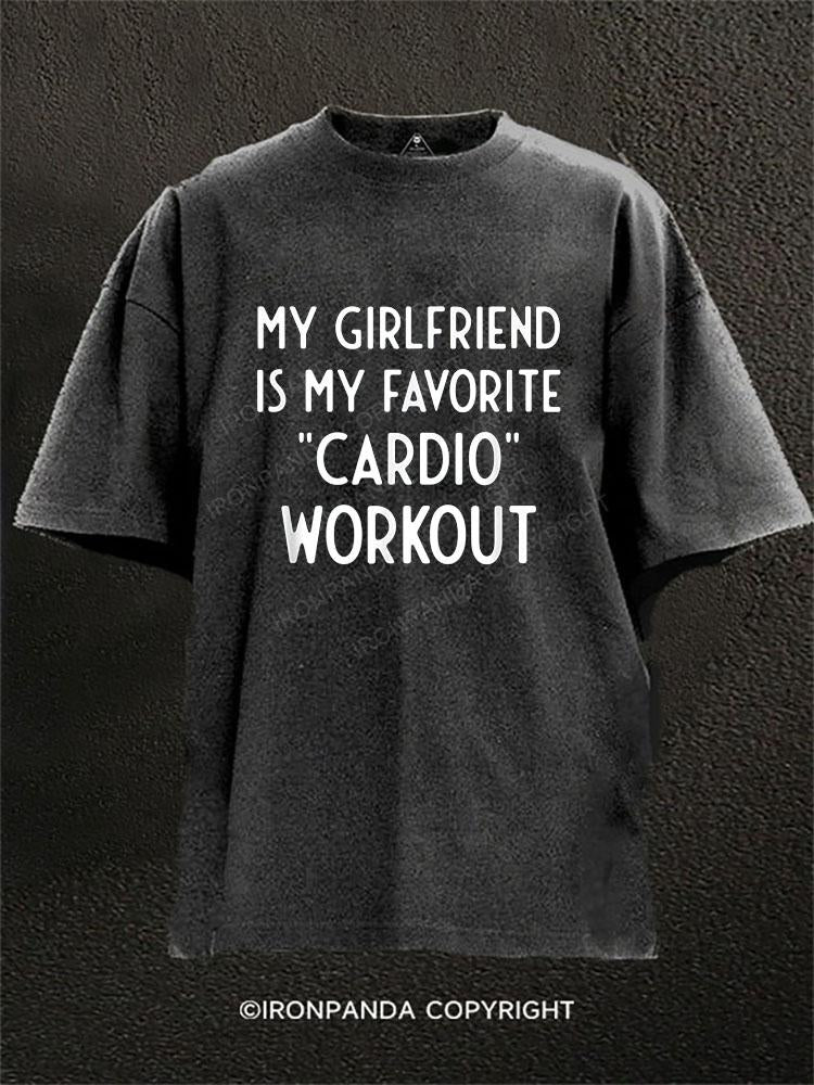 My Girlfriend Is My Cardio Workout Washed Gym Shirt