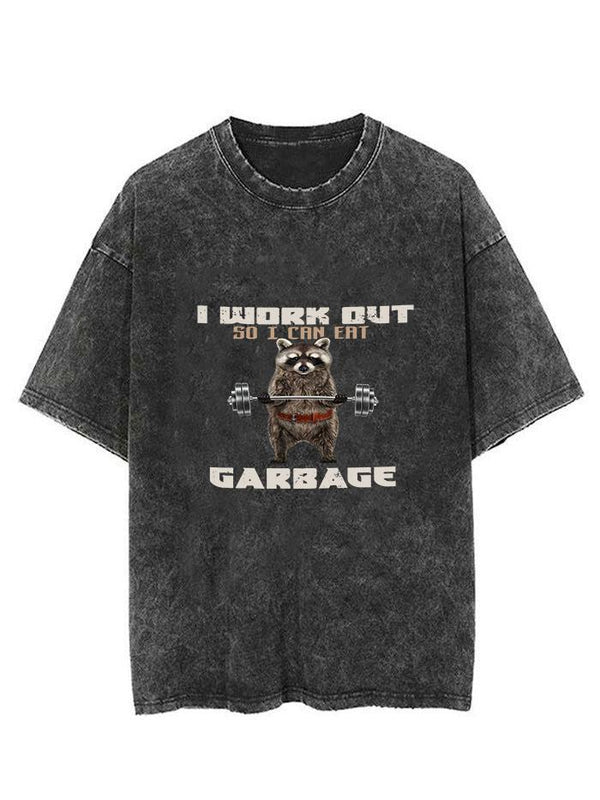 I WORK OUT SO I CAN EAT GARBAGE Vintage Gym Shirt
