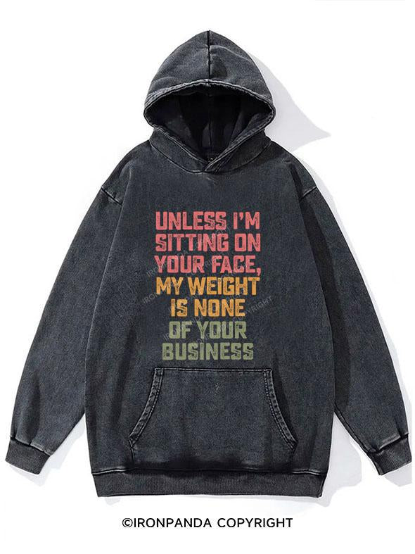 UNLESS I'M SITTING ON YOUR FACE WASHED GYM HOODIE