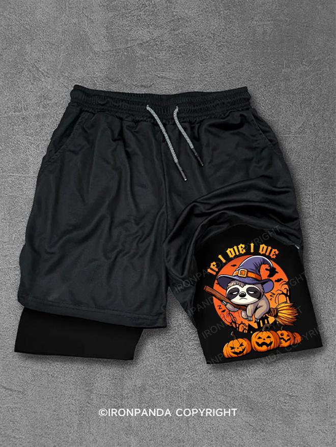 if i die i die SLOTH Performance Training Shorts