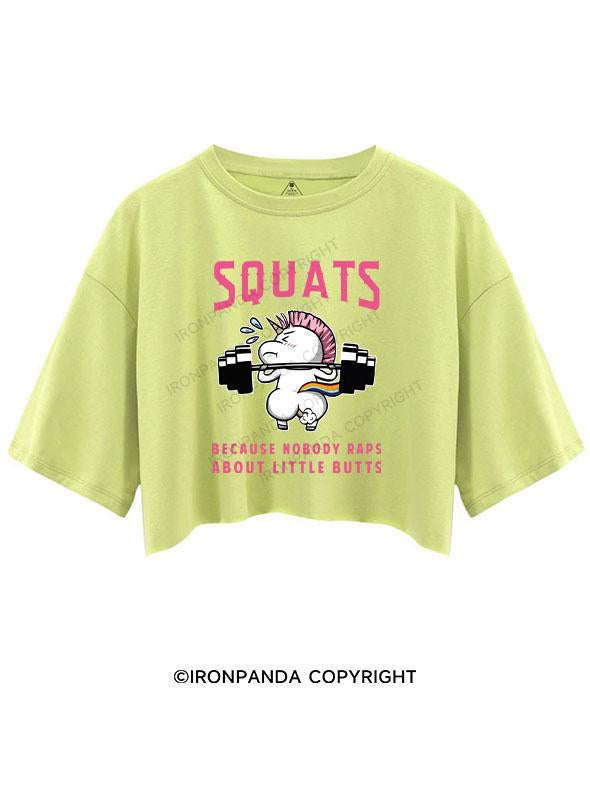 SQUATS BECAUSE NOBODY RAPS ABOUT LITTLE BUTTS CROP TOPS
