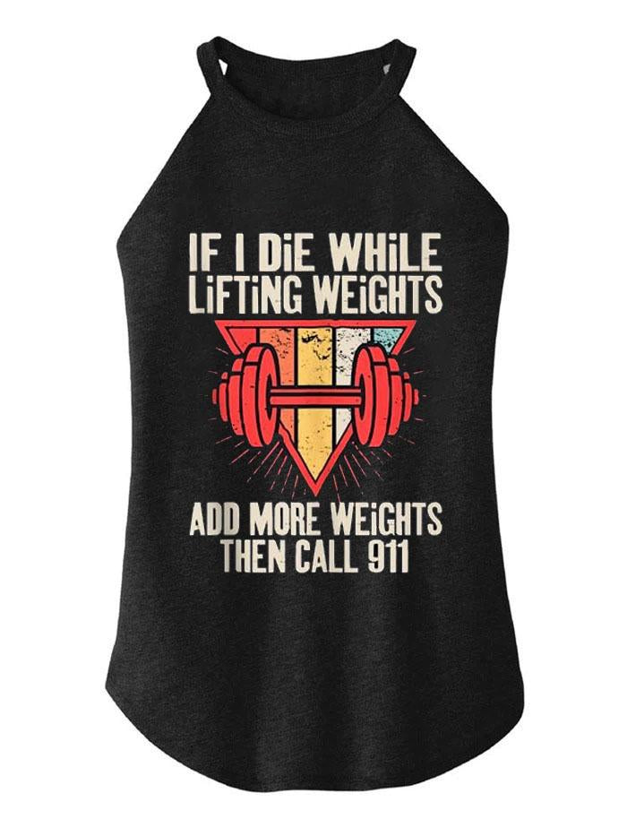 If I Die While Lifting Weights TRI ROCKER COTTON TANK
