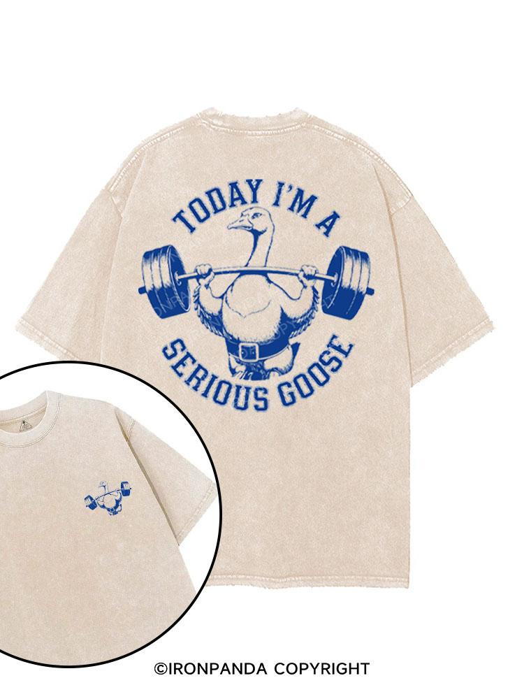 TODAY I'M A SERIOUS GOOSE printed Gym Shirt