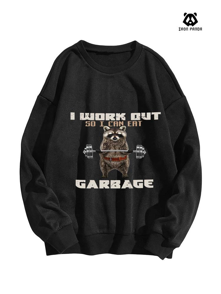 I WORK OUT SO I CAN EAT GARBAGE women's oversized Crewneck sweatshirt