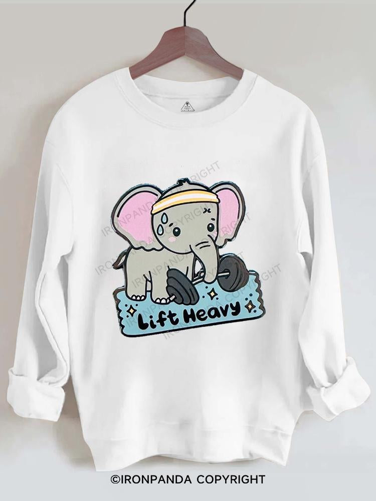 Lift Heavy Elephant Gym Sweatshirt