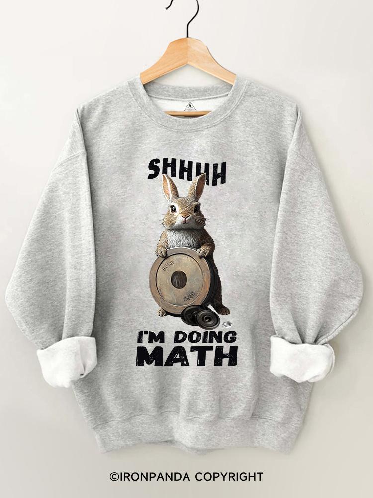 shhh....i'm doing math rabbit Gym Sweatshirt