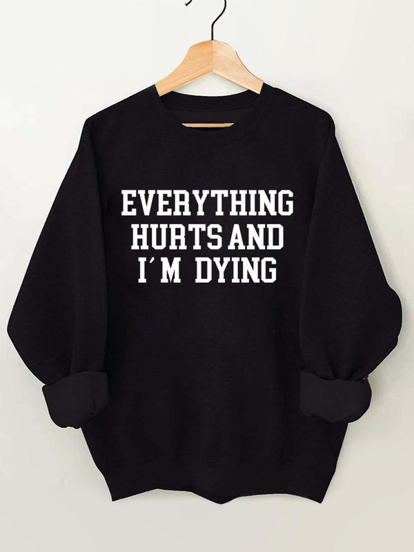 everything hurts and I'm dying Vintage Gym Sweatshirt
