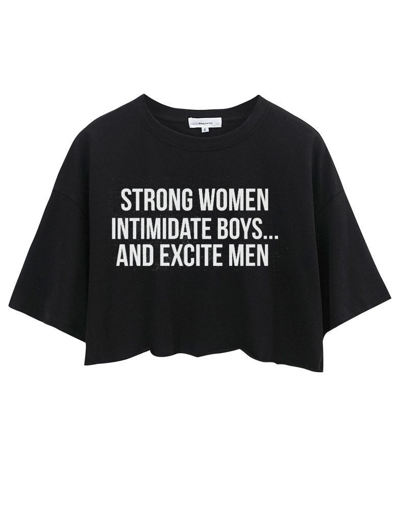Strong Women Intimidate Boys And Excite Men CROP TOPS
