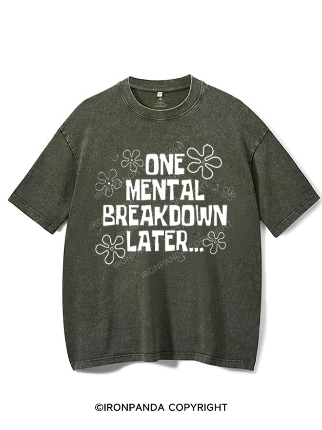 ONE MENTAL BREAKDOWN LATER VINTAGE GYM SHIRT