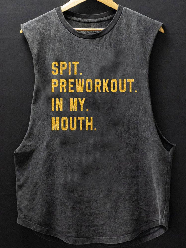 spit preworkout in my mouth SCOOP BOTTOM COTTON TANK