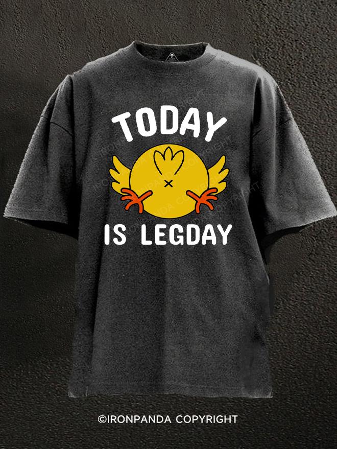 TODAY IS LEGDAY Washed Gym Shirt