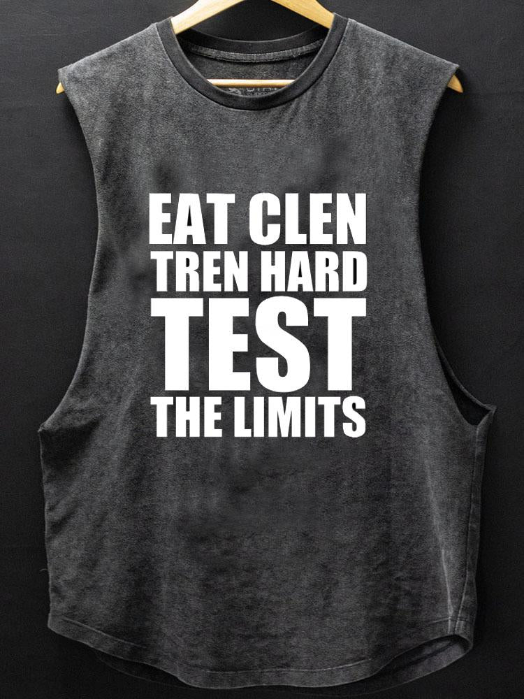 Eat Clen, Tren Hard, Test The Limits SCOOP BOTTOM COTTON TANK